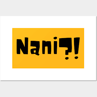 Nani?! - "What?!" Posters and Art